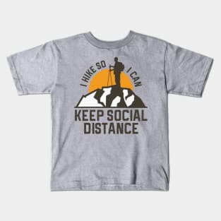 I Hike I Keep Social Distance Stay Home Stay Safe Fight Covid -DRK Kids T-Shirt